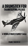 A Drumstick for Thanksgiving Please - Frank T. Waters - 9781965561102