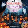 Spooky Nights and Pumpkin Lights - Irina Landrum - 9781965666661
