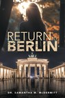 Return To Berlin - Samantha McDermitt - 9781965687369