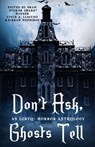 Don't Ask, Ghosts Tell: An LGBTQ+ Horror Anthology - Vince A. Liaguno - 9781965712016