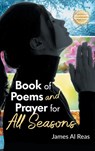 Book of Poems and Prayer for All Seasons - James Al Reas - 9781965732113