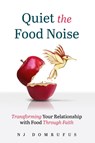 Quiet the Food Noise - Njideka Domrufus - 9781965945230