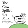 The Cow Spilled the Milk - Kristy Knight - 9781965950395