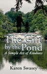 The Gift by the Pond - Karen Swasey - 9781965971031