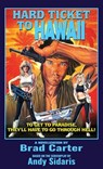 Hard Ticket to Hawaii: The Novelization - Brad Carter - 9781966037439