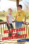Heartache and Uncertainty - L. Martin - 9781966074496