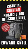 Essential Survival Projects for Off -Grid Living - Edward Snell - 9781966283225