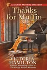 Thanks for Muffin - Victoria Hamilton - 9781966322245