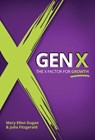 Gen X: The X Factor for Growth - Mary Ellen Dugan - 9781966333074