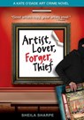Artist, Lover, Forger, Thief - Sheila Sharpe - 9781966333951