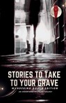 Stories To Take To Your Grave - D. L. Winchester ; Chris O'Halloran ; Katherine Silva - 9781966387039