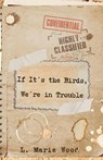 If it's the Birds, We're in Trouble - L. Marie Wood - 9781966387329