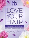 Love Your Hair Look Book: Real Women. Real Beauty. Real Stories. - Chanel Ebone Martin - 9781966430063