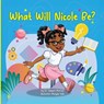 What Will Nicole Be? - Morgan A. Hale - 9781966430070