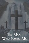 The Man Who Saved Me - Robert S Strong - 9781966442189