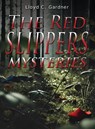 The Red Slippers Mysteries - Lloyd C. Gardner - 9781966442639