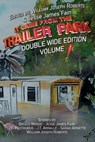 It Came From The Trailer Park: Double Wide Volume 1 - William Joseph Roberts - 9781966507277