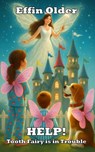 Help! Tooth Fairy is in Trouble - Effin Older - 9781966507390