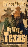 By Way of Texas - Brisco Woods - 9781966507918