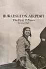 Burlington Airport - Grace H. Pugh - 9781966607380