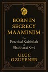 Born in Secrecy—Maaminim - Uluc Ozuyener - 9781966608516