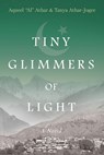 Tiny Glimmers of Light - Aqueel "Al" Athar ; Tanya Athar-Jogee - 9781966629269
