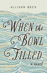 When the Bowl Filled - Allisan Beck - 9781966629566