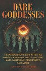 Myss, S: Dark Goddesses - Scott Myss ; James Love - 9781966691594