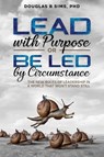 Lead with Purpose or Be Led by Circumstance - Douglas Sims - 9781966739043