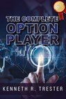 The Complete Option Player - Kenneth R. Trester - 9781966782124