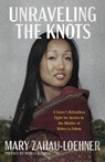 Unraveling the Knots - Mary Zahau-Loehner - 9781966786016
