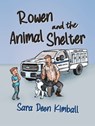 Rowen and the Animal Shelter - Sara Deen Kimball - 9781966786436