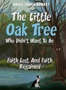 The Little Oak Tree - Angel Sylvia Howatt - 9781966865902