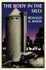 The Body in the Silo - Ronald A Knox - 9781966916093