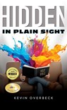 Hidden in Plain Sight - Kevin Overbeck - 9781966972020