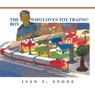 The Boy Who Loves Toy Trains - Ivan S. Stone - 9781966972662