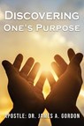 Discovering One's Purpose - James A. Gordon - 9781966972976