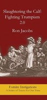 Slaughtering the Calf - Ron Jacobs - 9781967022991