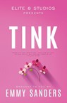Tink (Elite 8 Studios Book 3) - Emmy Sanders - 9781967130023