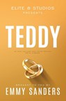Teddy (Elite 8 Studios Book 5) - Emmy Sanders - 9781967130047