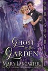 Ghost in the Garden: A Victorian Historical Romance Mystery - Mary Lancaster - 9781967169399