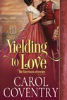 Yielding to Love - Carol Coventry - 9781967169528