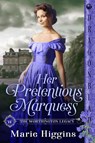 Her Pretentious Marquess - Marie Higgins - 9781967169702