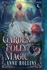 Garden Folly Magic - Anne Rollins - 9781967169726