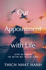 Our Appointment with Life - Thich Nhat Hanh - 9781967175086