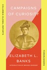 Campaigns of Curiosity - Elizabeth L. Banks - 9781967190027