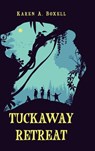 Tuckaway Retreat - Karen A. Boxell - 9781967279173
