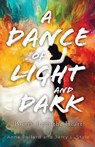A Dance of Light and Dark - Anne Pollard ; Jerry Style - 9781967279210