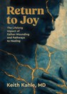 Return to Joy: The Lifelong Impact of Father-Wounding and Pathways to Healing - Keith Kahle - 9781967311804