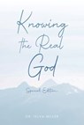 Knowing the Real God: Special Edition - Telva Miller - 9781967362103